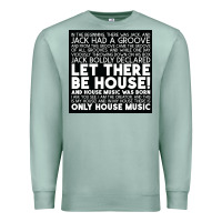 Seafoam Let there be house music Premium Sweatshirt - artisFamous
