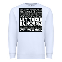 White Let there be house music Premium Sweatshirt - artisFamous
