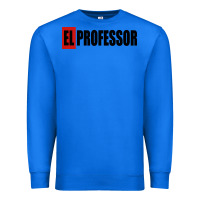 True Royal professor money el profesor Premium Sweatshirt - artisFamous