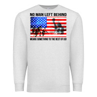 Oatmeal Heather no man left behind means something to the rest of us Premium Sweatshirt - artisFamous