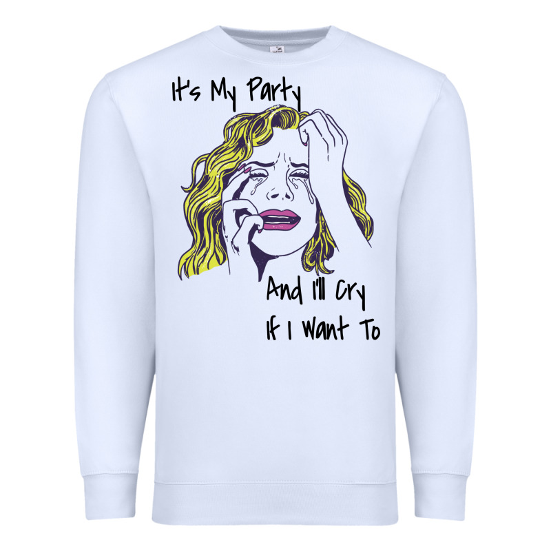 It's My Party And I'll Cry If I Want To Happy Christmas Premium Sweatshirt by artisFamous | Teevron