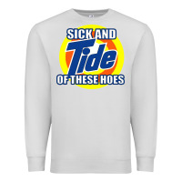 Dove Grey sick and tide of these hoes Premium Sweatshirt - artisFamous