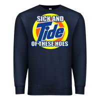 Navy sick and tide of these hoes Premium Sweatshirt - artisFamous