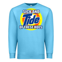 Ocean Blue sick and tide of these hoes Premium Sweatshirt - artisFamous