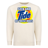 Sandshell sick and tide of these hoes Premium Sweatshirt - artisFamous