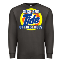 Smoke sick and tide of these hoes Premium Sweatshirt - artisFamous