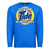 True Royal sick and tide of these hoes Premium Sweatshirt - artisFamous