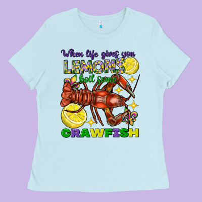 When Life Gives You Lemons Boil Some Crawfish Mard Ladies Tee Designed By Fadigitalartstudio