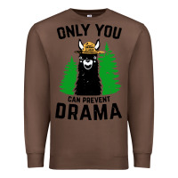 Chestnut only you can prevent drama llama Premium Sweatshirt - artisFamous