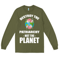 Army Green Destroy the patriarchy not the planet Long Sleeve Tee - Bettercallsaul