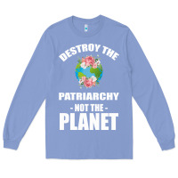 Colony Blue Destroy the patriarchy not the planet Long Sleeve Tee - Bettercallsaul