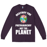 Plum Destroy the patriarchy not the planet Long Sleeve Tee - Bettercallsaul