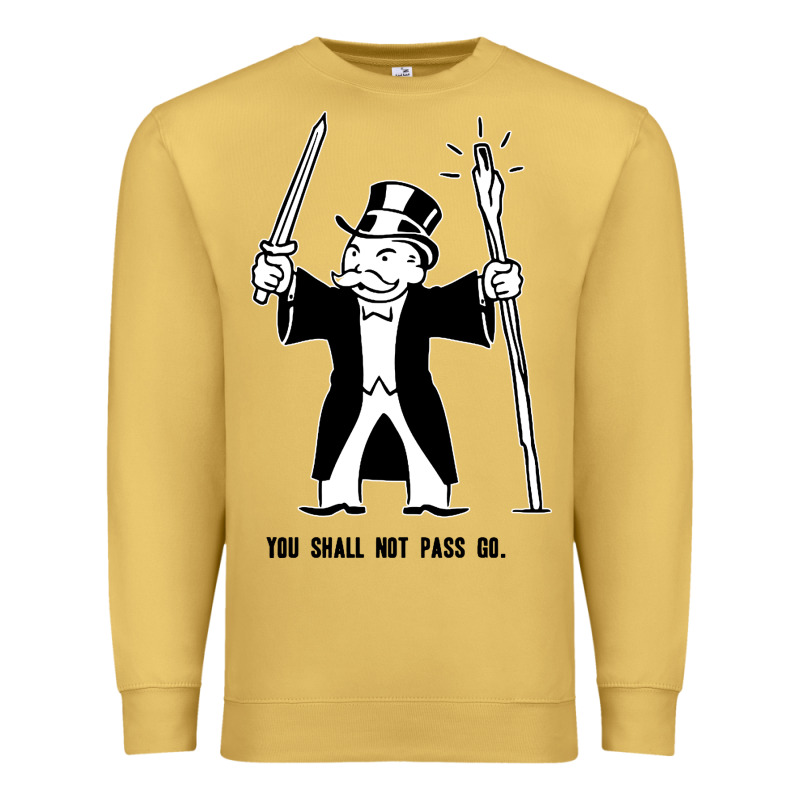 You Shall Not Pass Go Premium Sweatshirt by artisFamous | Teevron