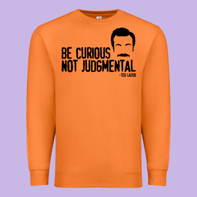 Be Curious Not Judgemental Premium Sweatshirt Designed By Artisfamous
