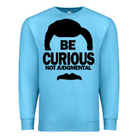 Ocean Blue be curious not judgmental Premium Sweatshirt - artisFamous