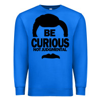 True Royal be curious not judgmental Premium Sweatshirt - artisFamous