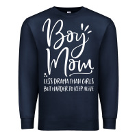 Boy Mom Less Drama Than Girls But Harder To Premium Sweatshirt | Teevron