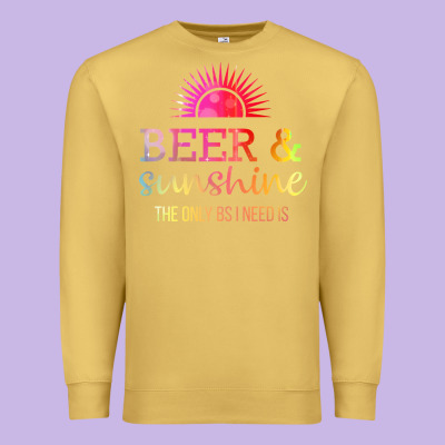 The Only Bs I Need Is Beer Sunshine Premium Sweatshirt Designed By Artisfamous