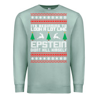 Seafoam epstein didnt kill himself christmas Premium Sweatshirt - artisFamous