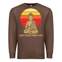 Chestnut let that shit go buddha Premium Sweatshirt - artisFamous
