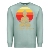 Seafoam let that shit go buddha Premium Sweatshirt - artisFamous