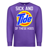 Purple sick and tide of these hoes Premium Sweatshirt - artisFamous