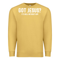 Antique Gold Got Jesus It's Hell Without Him - Christian Premium Sweatshirt - artisFamous