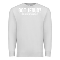 Dove Grey Got Jesus It's Hell Without Him - Christian Premium Sweatshirt - artisFamous