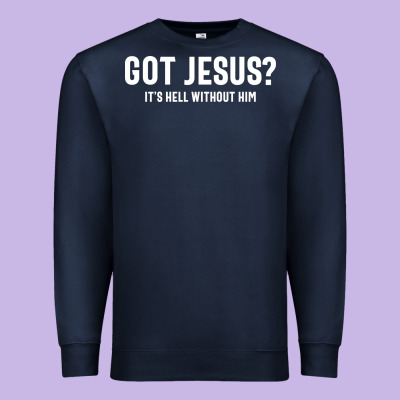 Got Jesus It's Hell Without Him - Christian Premium Sweatshirt Designed By Artisfamous