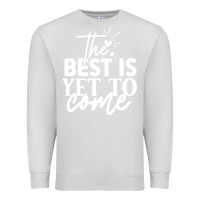 Dove Grey the best is yet to come shirt Premium Sweatshirt - artisFamous