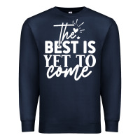 Navy the best is yet to come shirt Premium Sweatshirt - artisFamous