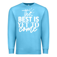 Ocean Blue the best is yet to come shirt Premium Sweatshirt - artisFamous