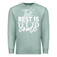 Seafoam the best is yet to come shirt Premium Sweatshirt - artisFamous