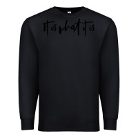 Black it is what it is Premium Sweatshirt - artisFamous