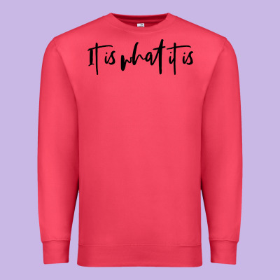 It Is What It Is Premium Sweatshirt Designed By Artisfamous