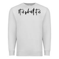 Dove Grey it is what it is Premium Sweatshirt - artisFamous