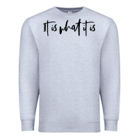 Heather Grey it is what it is Premium Sweatshirt - artisFamous