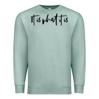 Seafoam it is what it is Premium Sweatshirt - artisFamous