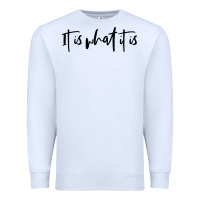White it is what it is Premium Sweatshirt - artisFamous