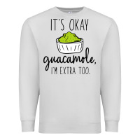 Dove Grey its okay guacamole im extra too Premium Sweatshirt - artisFamous
