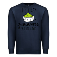 Navy its okay guacamole im extra too Premium Sweatshirt - artisFamous