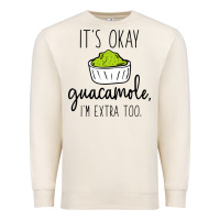 Sandshell its okay guacamole im extra too Premium Sweatshirt - artisFamous