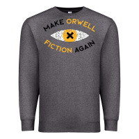 Charcoal Heather make orwell fiction again Premium Sweatshirt - artisFamous