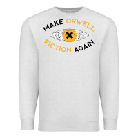 Oatmeal Heather make orwell fiction again Premium Sweatshirt - artisFamous