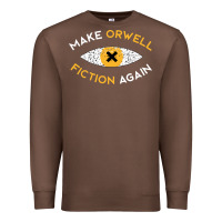 Make Orwell Fiction Again Premium Sweatshirt | Teevron