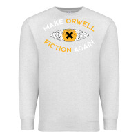 Oatmeal Heather make orwell fiction again Premium Sweatshirt - artisFamous