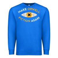 True Royal make orwell fiction again Premium Sweatshirt - artisFamous