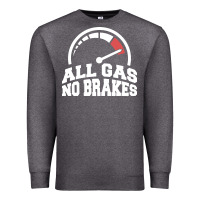 Charcoal Heather all gas no brakes Premium Sweatshirt - artisFamous