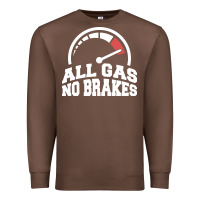Chestnut all gas no brakes Premium Sweatshirt - artisFamous