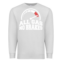 Dove Grey all gas no brakes Premium Sweatshirt - artisFamous